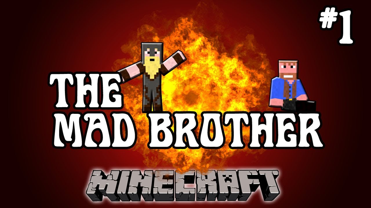 Minecraft: The Mad Brother  Part 1 of 2, Dumb and Dumber 