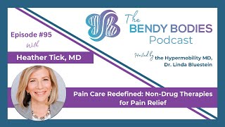 95. Pain Care Redefined: NonDrug Therapies for Pain Relief with Heather Tick, MD