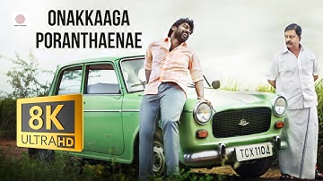 Onakkaaga Poranthaenae 8K/4K Video | Pannaiyaarum Padminiyum | Vijay Sethupathi | JustinPrabhakaran