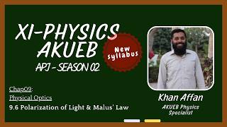 9.6 Polarization of Light and Malus' Law | XI PHY AKUEB (New Syllabus) | 2025-26 | (Urdu/Hindi)