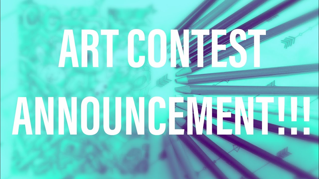 Announcement for my ART CONTEST!!!! YouTube