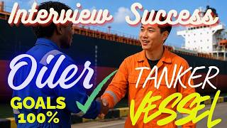 Interview Success for Oiler on Tanker Vessel, Interview Maritime Tips
