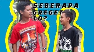 SEBERAPA GREGET LO?? VERSI DI PERAGAIN