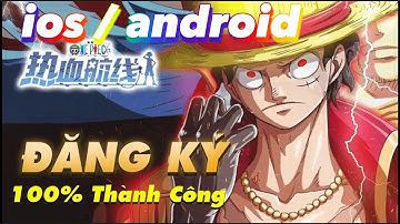 Cách tải và đăng ký tài khoản One Piece Fighting Path Không Cần CMND mới nhất