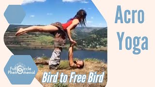 Acro Yoga Tutorial 1 for Beginners - Bird to Free Bird - 1 Minute Lesson by Full Circle Phenomenal