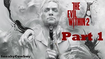 The Evil Within 2 Gameplay Walkthrough Playthrough Let