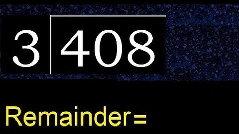Divide 408 by 3 , remainder  . Division with 1 Digit Divisors . How to do