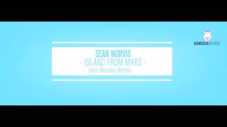 Sean Norvis - Island from Mars | Raneem Remix