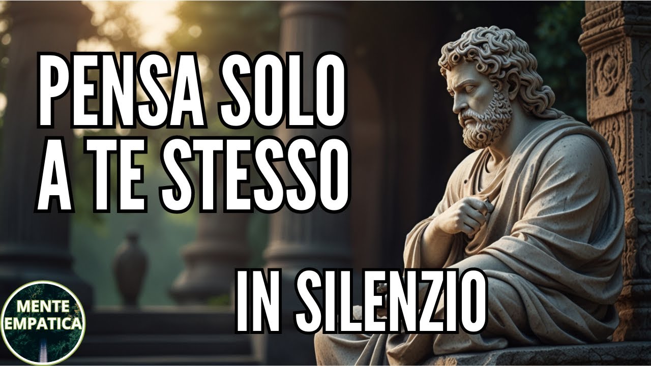 Concentrati su Te Stesso in Silenzio, Non sugli Altri | Stoicismo - YouTube