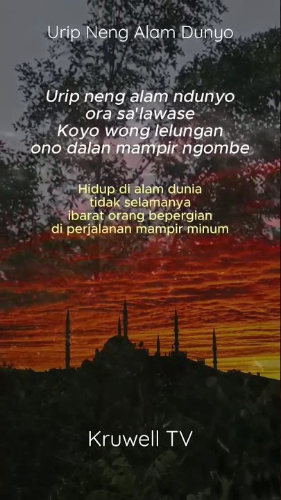 Urip Neng Alam Dunyo Ora Saklawase, Mung Koyo Lelungan Ono Ndalan Mampir Ngumbe