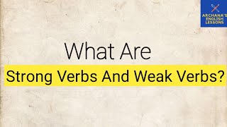 What Are Strong Verbs And Weak Verbs? /English Grammar