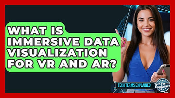 What Is Immersive Data Visualization For VR And AR? - Tech Terms Explained