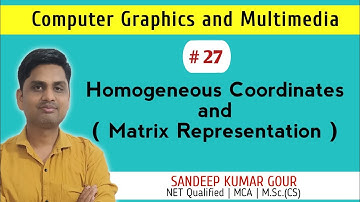 Homogeneous coordinates in computer graphics | Homogeneous Coordinate and Matrix Representation