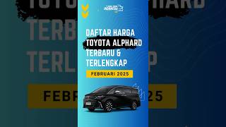 Daftar Harga Toyota Alphard Terbaru Februari 2025 Pengen Yang Mana daftarhargamobil automobile