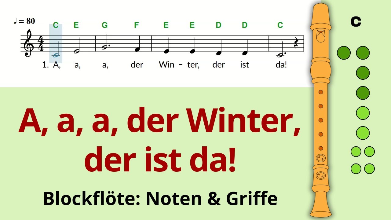 A, a, a, der Winter, der ist da! ️ Blockflöte lernen (Noten & Griffe ...