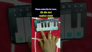 Ek din teri raahon mein in mobile piano🥰| mobile piano tutorial screenshot 2