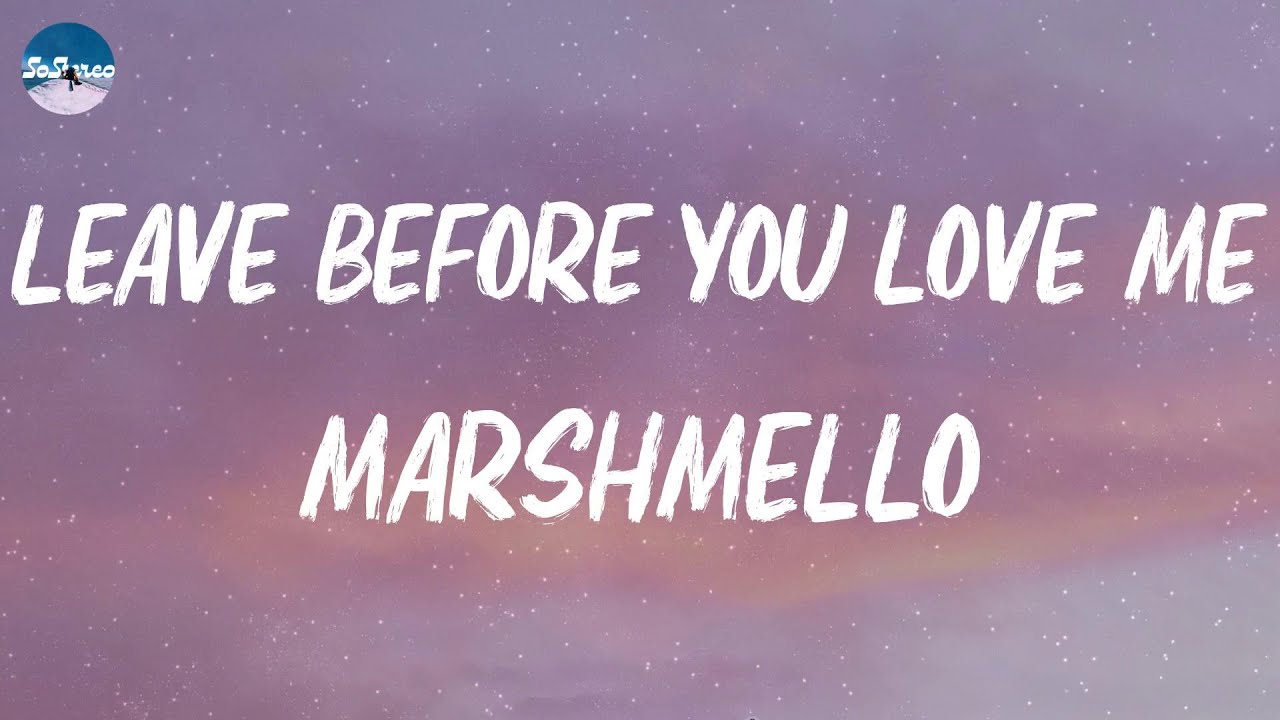 Marshmello Leave Before You Love Me (Lyrics) YouTube