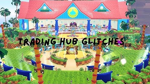 Glitches you can do in Trading Hub (Sonic Speed Simulator)