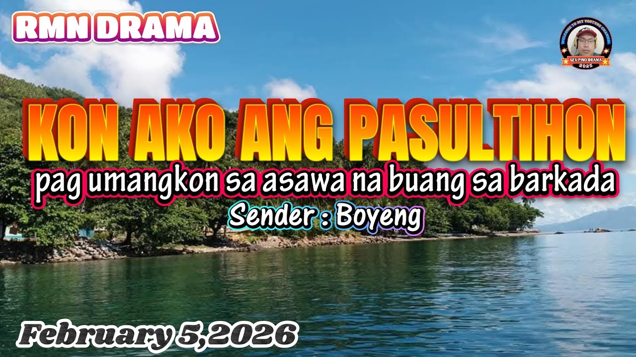 KON AKO ANG PASULTIHON * Sender : Boyeng * February 5,2026
