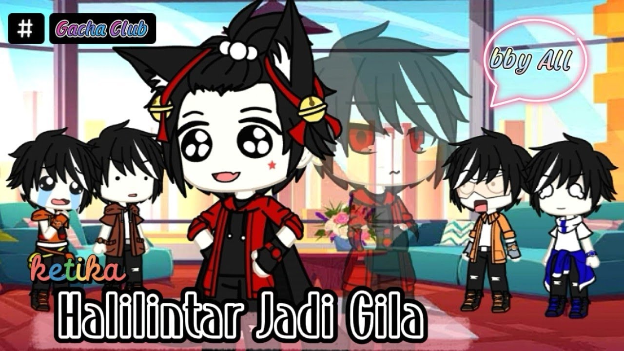 ~ketika halilintar Jadi gila~gacha club Indonesia All elemental iza_red channel