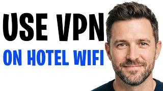 How to Use a VPN on Hotel WiFi (2026) | Full Guide ✅ screenshot 5