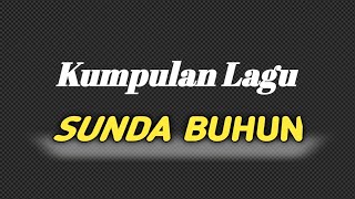 KUMPULAN LAGU SUNDA BUHUN Versi TANJIREAK