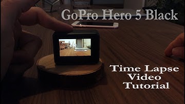 GoPro Hero 5 Black - Timelapse Video Tutorial