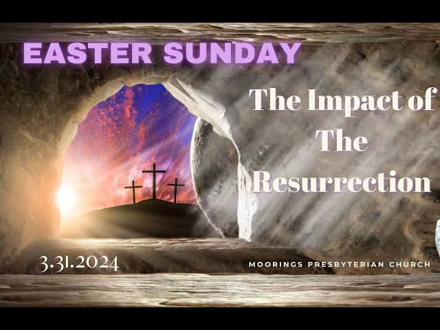 Easter Sunday Worship at Moorings Church | March 31, 2024