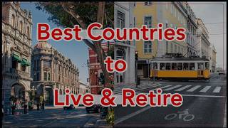 10 Best Countries to Retire in 2026 (Affordable, Safe & Great for Families)