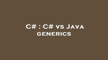 C# : C# vs Java generics