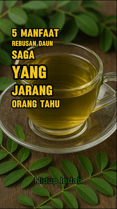 5 Hal Yang Bisa Didapat dari Rebusan Daun Saga. #hidupindah