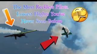 Aircraft Stunts The Most Reckless Pilots. Lowest Flights You've Never Seen Before