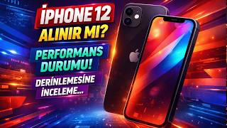 2026, İphone 12 Alinir Mi? Performans Durumu Deri̇nlemesi̇ne İnceleme...