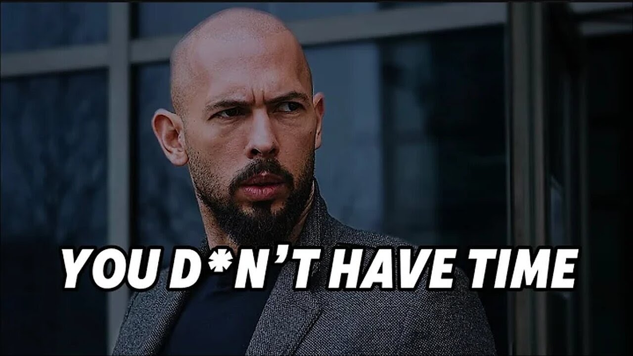 YOU DON'T HAVE TIME - ANDREW TATE (Motivational speech)