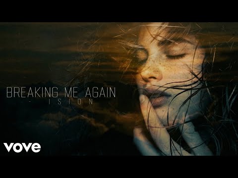 Ision - Breaking Me Again (Official Song)