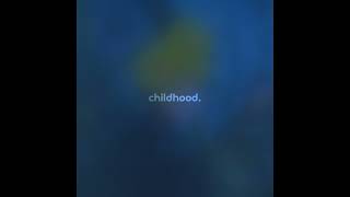 childhood - daniel.mp3 (slowed to perfection)