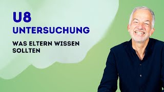 Vorsorgeuntersuchung U8 | Was Eltern wissen sollten | Kinderarzt Dr. Wiese