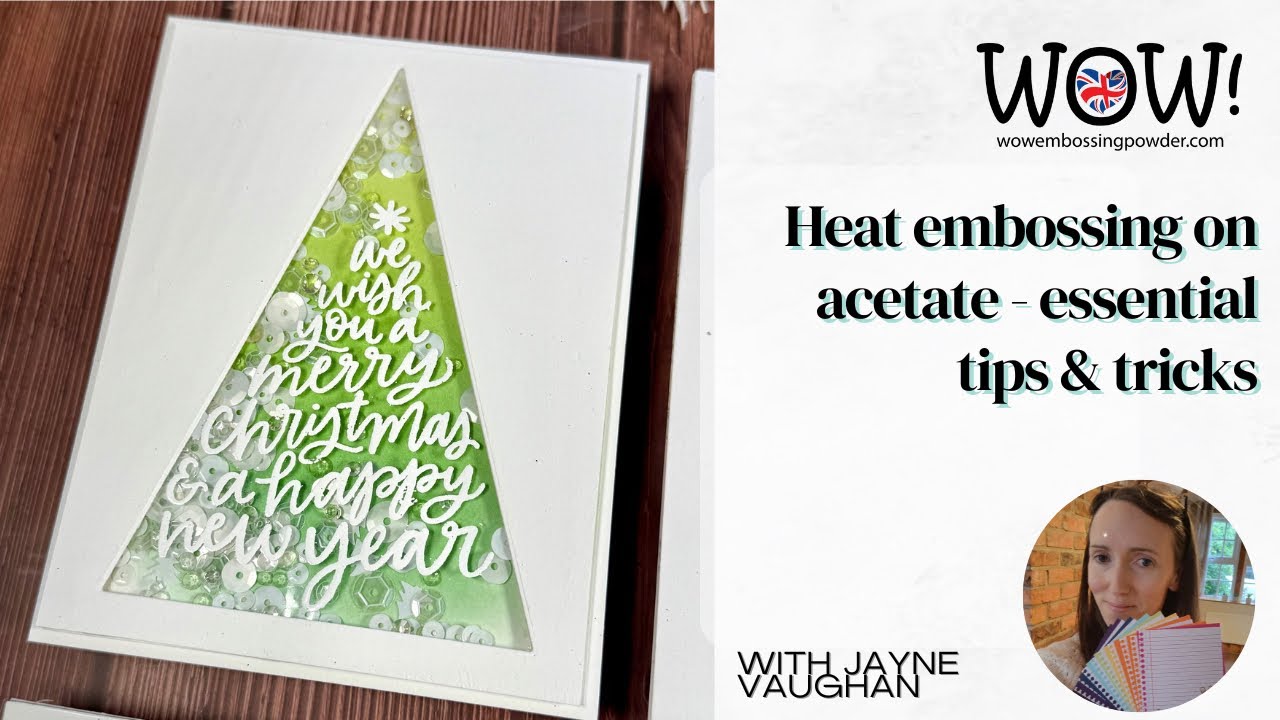 Heat embossing on acetate | with Jayne Vaughan