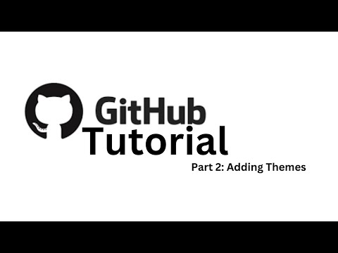 GitHub Tutorial: Adding Themes