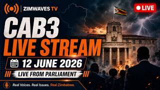 LIVE: CAB3 DEBATE IN THE ZIMBABWEAN PARLIAMENT 12 JUNE 2026
