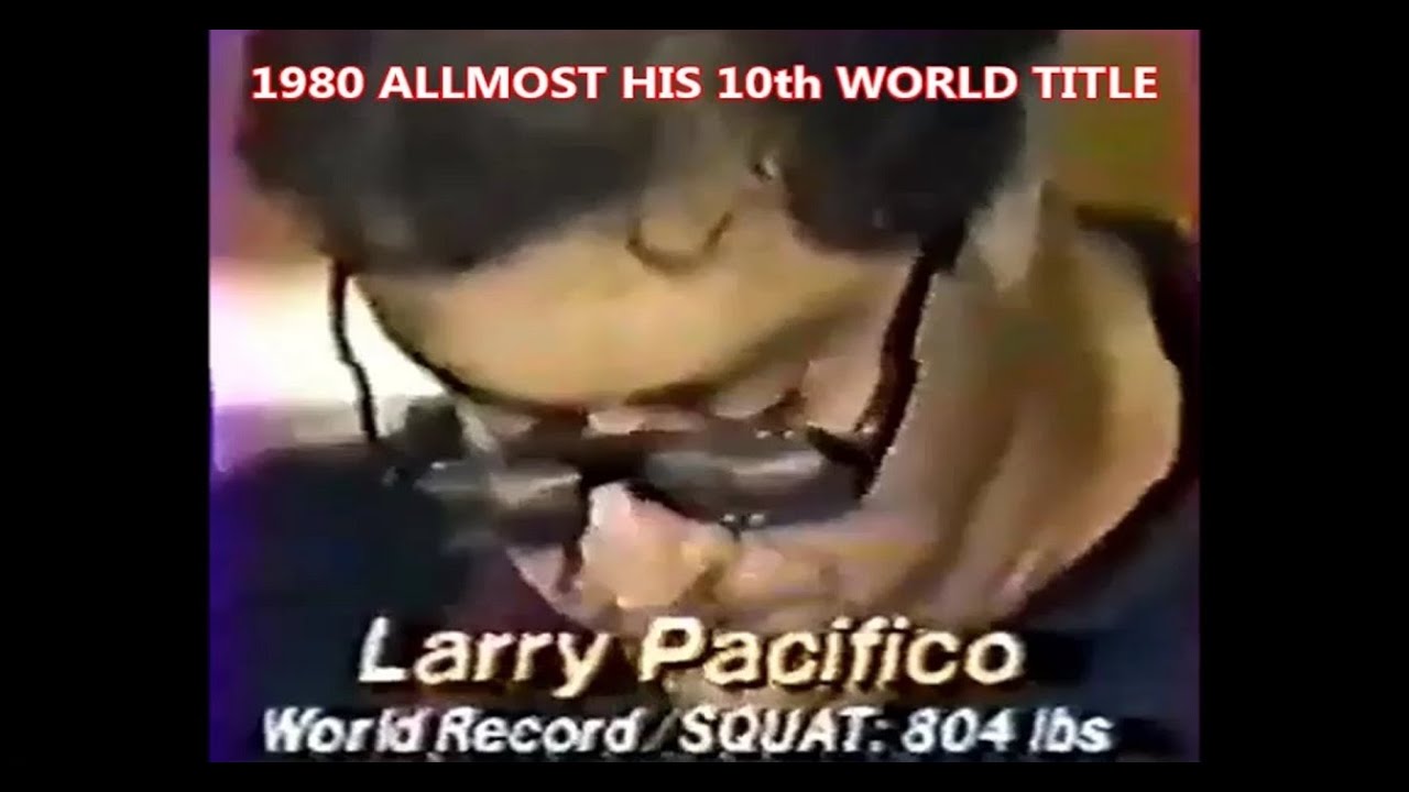 Larry Pacifico 1980 ALLMOST THE 10TH WORLD TITLE POWERLIFTING !!
