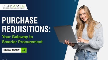 Purchase Requisitions Your Gateway to Smarter Procurement