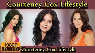 Courteney Cox Biography ❤ life story ❤ lifestyle ❤ husband ❤ family ❤ house ❤ age ❤ net worth,