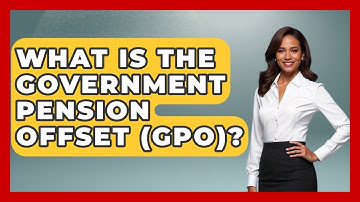 What Is The Government Pension Offset (GPO)? - Learn About Economics
