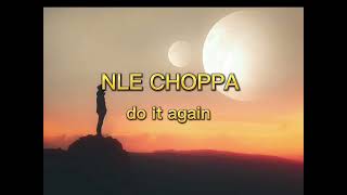 Nle Choppa - Do It Again ( Lyrics )