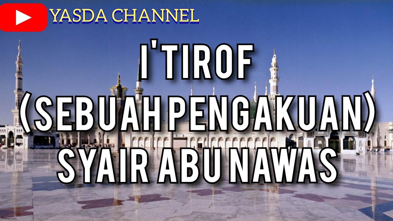 Al I'tirof Lirik- Syair Abu Nawas yang Melegenda-(Sebuah ungkapan) Al I