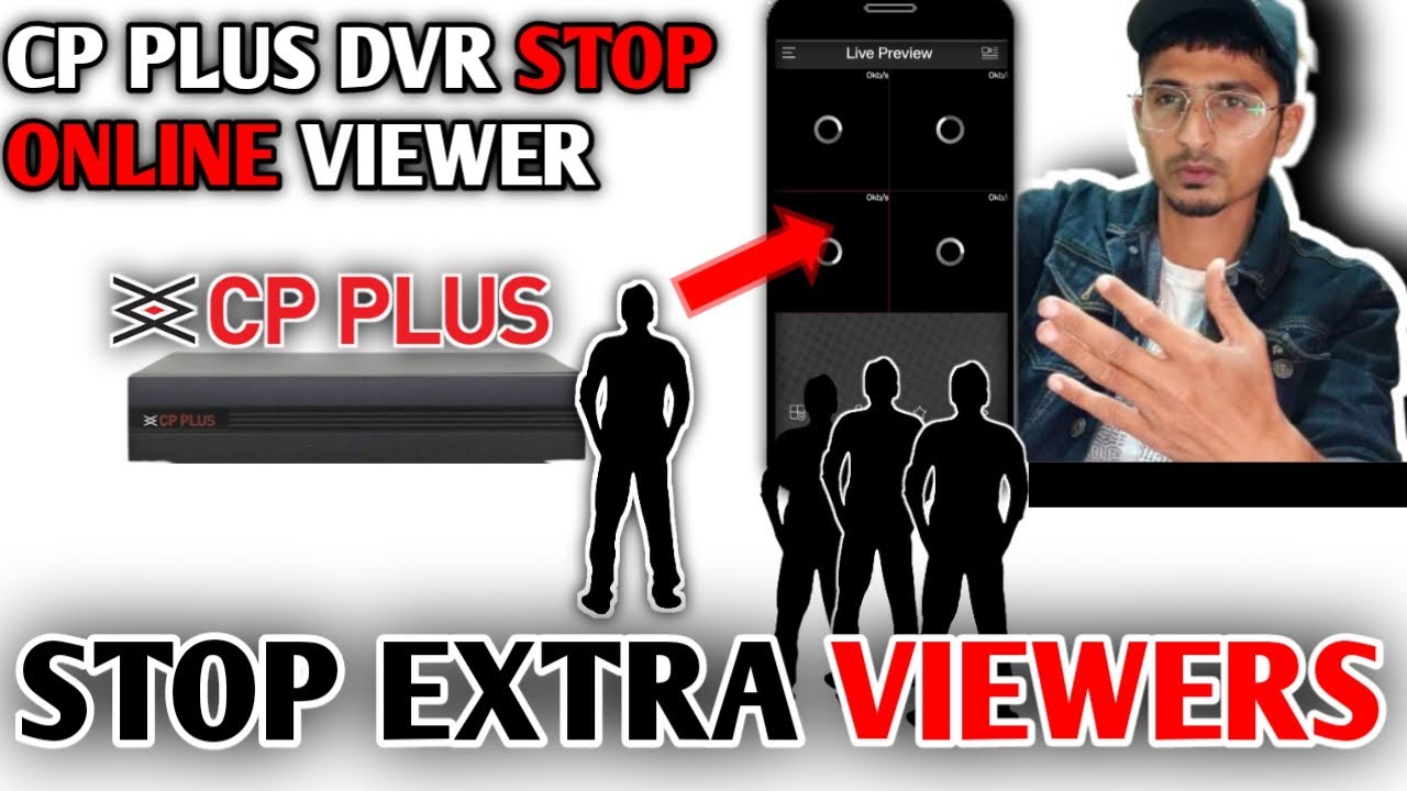 How to STOP Extra Mobile Viewers in CP Plus DVR Stop Mobile Viewers