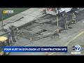 4 people hurt in construction site explosion in Arleta; may be welding-related