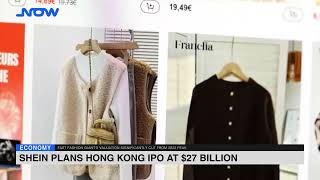 Shein plans Hong Kong IPO at $27 billion