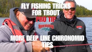 FLY FISHING TRICKS FOR TROUT: PRO TIP - MORE DEEP LINE CHIRONOMID TIPS